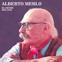 El Señor del Sur - Alberto Merlo El Señor del Sur - Alberto Merlo