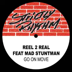 Go On Move (feat. The Mad Stuntman) - EP - Reel 2 Real Go On Move (feat. The Mad Stuntman) - EP - Reel 2 Real
