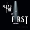I Plead the First