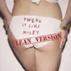 Twerk It Like Miley (feat. Christopher) - Single album lyrics, reviews, download
