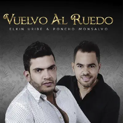 Vuelvo al Ruedo - Elkin Uribe Vuelvo al Ruedo - Elkin Uribe