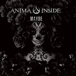 Maybe - EP - Anima Inside