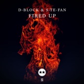 D-Block & S-te-Fan - Fired Up