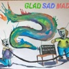Glad Sad Mad