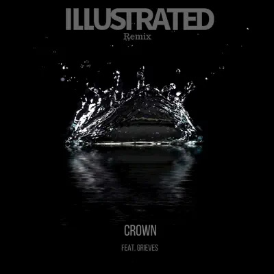 Crown (Illustrated Remix) - Single - Grieves