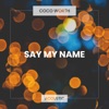 Say My Name (Acoustic) - Single