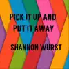 Pick It up and Put It Away - EP album lyrics, reviews, download