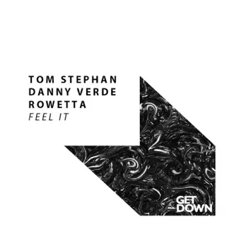 Feel It (feat. Rowetta) [Remixes] - Single by Tom Stephan & Danny Verde album reviews, ratings, credits