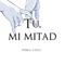 Tú, Mi Mitad (feat. Cyclo) - Piter-G lyrics