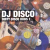 Dirty Disco Dubs 1 - EP