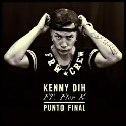 Punto Final (feat. Flor K) - Single - Kenny Dih Punto Final (feat. Flor K) - Single - Kenny Dih
