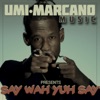 Say Wah Yuh Say - Single