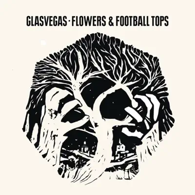 Flowers & Football Tops (Part One) - Single - Glasvegas Flowers & Football Tops (Part One) - Single - Glasvegas