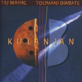 Taj Mahal And Toumani Diabate - Kulanjan