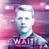 Wait (feat. Loote) [The Remixes] - Single album lyrics, reviews, download