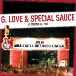 Live At Austin City Limits Music Festival 2008: G. Love & Special Sauce - EP - G. Love and Special Sauce