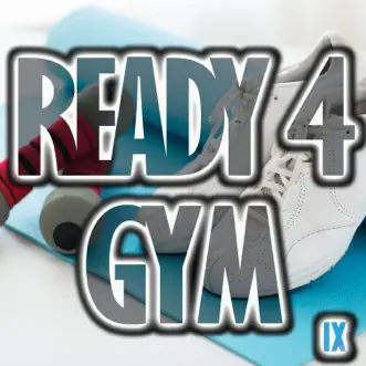 Ready 4 Gym, Vol. 9 by Various Artists album reviews, ratings, credits