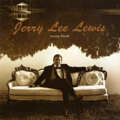 Young Blood - Jerry Lee Lewis