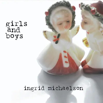 Girls and Boys (Bonus Track Version) - Ingrid Michaelson