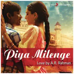 Piya Milenge - A. R. Rahman