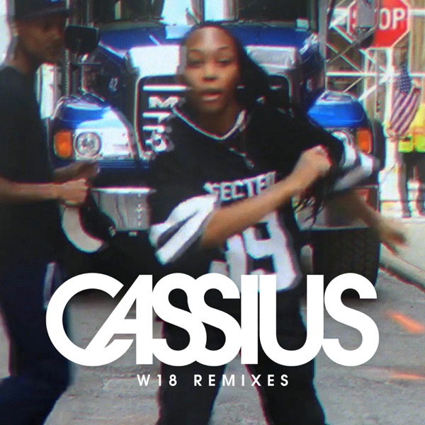 W18 (Remixes) - Single - Cassius