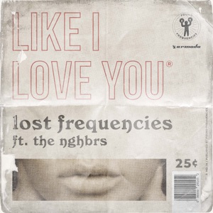 Lost Frequencies - Like I Love You (feat. The NGHBRS) - 排舞 音樂