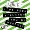 I've Been Stalking You on Myspace (Electrohouse and DanceRock Mixes) - EP album lyrics, reviews, download