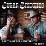 Sugar Britches - Devil to Some