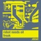Freak (Vlada Asanin & Yas Cepeda Remix) - Robot Needs Oil lyrics