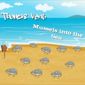 Thomas Vent - Mussels into the Sea