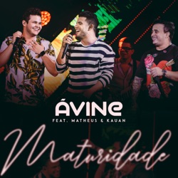 Avine Vinny - Maturidade (feat. Matheus & Kauan)