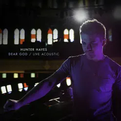 Dear God (Live Acoustic) - Single - Hunter Hayes