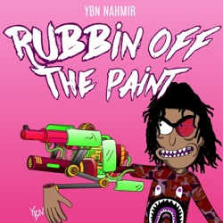YBN Nahmir - Rubbin Off the Paint