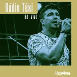 Rádio Taxi no Estúdio Showlivre (Ao Vivo) - Rádio Taxi