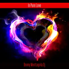 In Pure Love by Benny Montaquila DJ album reviews, ratings, credits