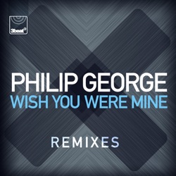 Philip George - Wish You Were Mine
