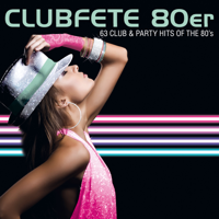 Verschiedene Interpreten - Clubfete 80er: 63 Club & Party Hits of the 80's artwork