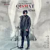 Qismat (Remix) [feat. Sargun Mehta] song lyrics