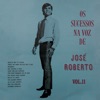 Os Sucessos na Voz de José Roberto, Vol. II, 2018
