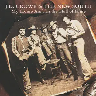 last ned album JD Crowe & The New South - My Home Aint In The Hall Of Fame