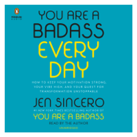 Jen Sincero - You Are a Badass Every Day: How to Keep Your Motivation Strong, Your Vibe High, and Your Quest for Transformation Unstoppable (Unabridged) artwork
