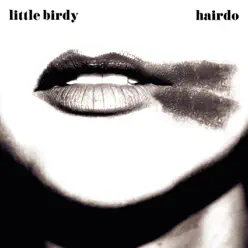 Hairdo - EP - Little Birdy Hairdo - EP - Little Birdy