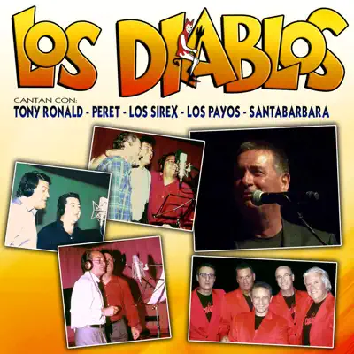 Los Diablos Cantan Con Tony Ronald, Peret, Los Sirex, Los Payos y Santabarbara - Los Diablos