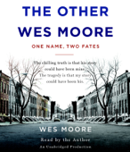 The Other Wes Moore: One Name, Two Fates (Unabridged) - Wes Moore Cover Art