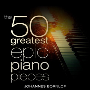 The 50 Greatest Epic Piano Pieces