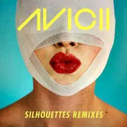 Silhouettes (Remixes) - EP - Avicii