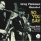So You Say - Greg Fishman Quintet lyrics