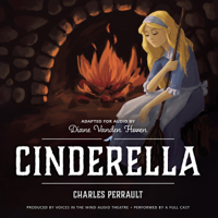 Charles Perrault, Diane Vanden Hoven & Voices in the Wind Audio Theatre - Cinderella (Original Recording) artwork