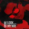 Stream & download Look My Way (feat. MASN) - Single