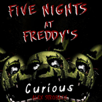 Alex Strobach - Five Nights at Freddy's: Curious?: An Unofficial FNAF Tale, Book 1 (Unabridged) artwork